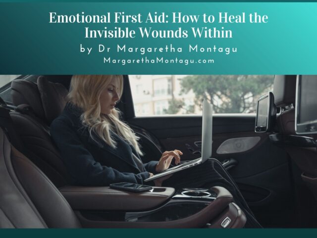 Emotional First Aid: How to Heal the Invisible Wounds Within