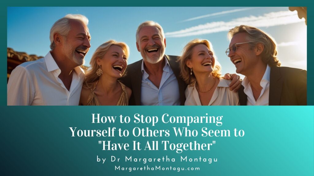 How to Stop Comparing Yourself to Others Who Seem to "Have It All Together"