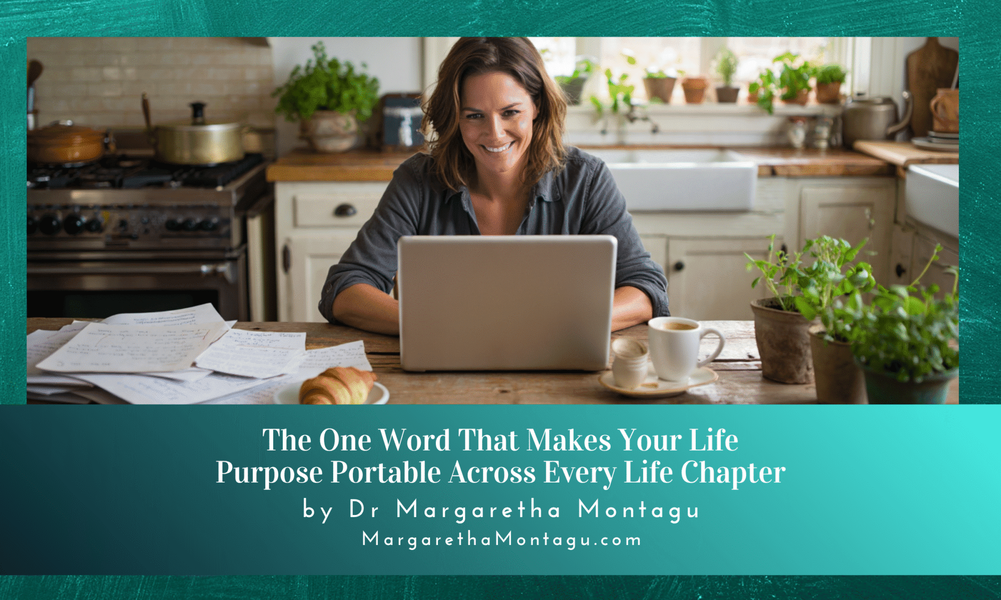 The One Word That Makes Your Life Purpose Portable Across Every Life Chapter