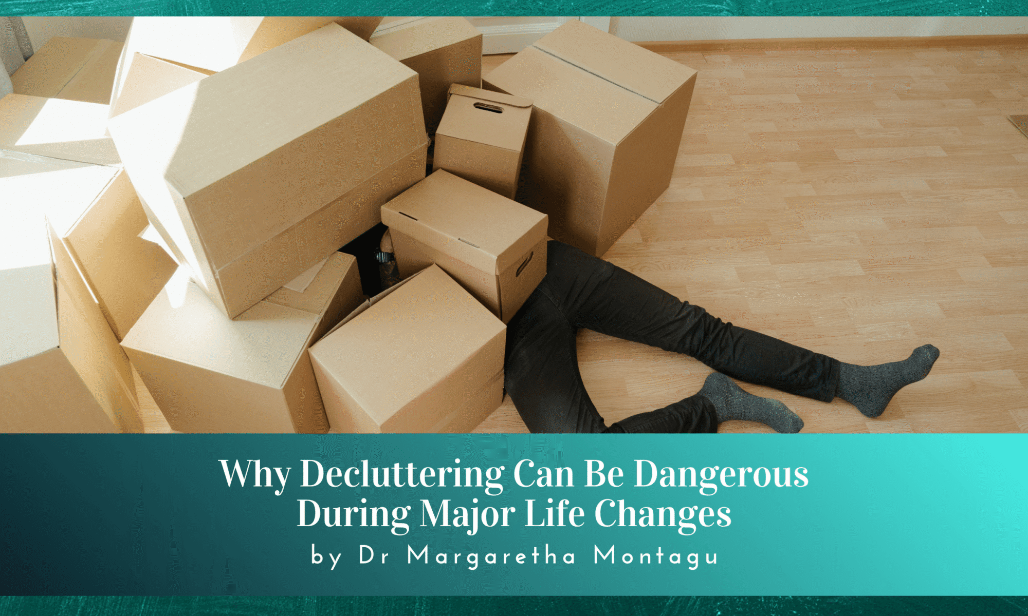 Why Decluttering Can Be Dangerous During Major Life Upheavals