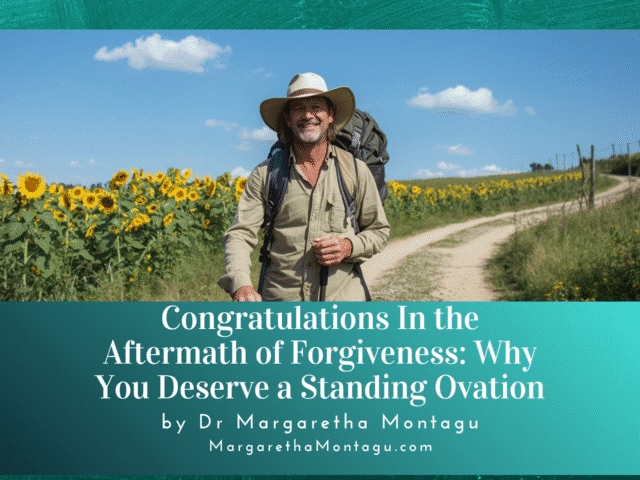 Congratulations In the Aftermath of Forgiveness: Why You Deserve a Standing Ovation