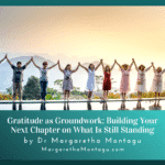 Gratitude Practice as Groundwork: Building Your Next Chapter on What Still Stands