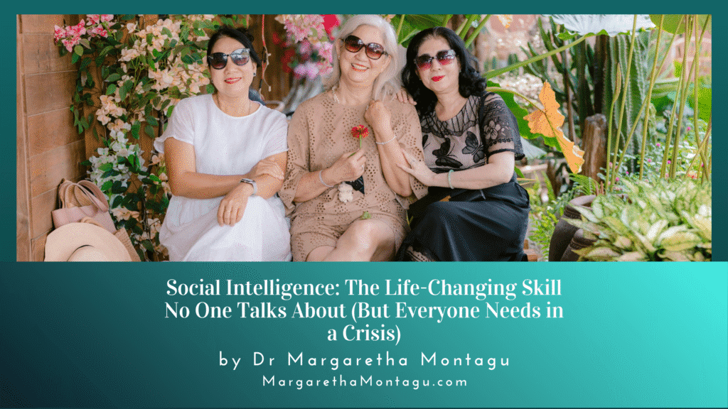 Social Intelligence: The Life-Changing Skill No One Talks About (But Everyone Needs in a Crisis)