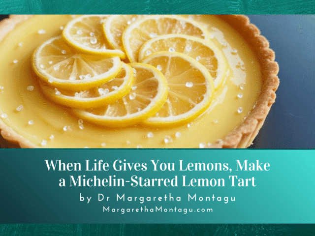 When Life Gives You Lemons, Make a Michelin-Starred Lemon Tart