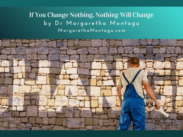 If You Change Nothing, Nothing Will Change
