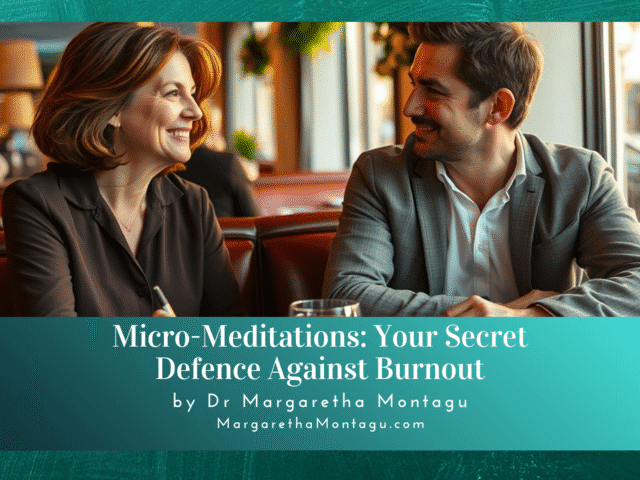 Micro-Meditations:  Your Smartest Defence Against Burnout