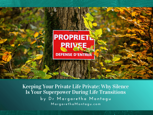 Keeping Your Private Life Private: Why Silence Is Your Superpower During Life Transitions
