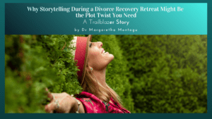 divorce recovery retreat storytelling