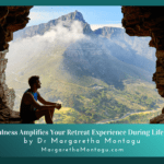 mindfulness intensifies your retreat