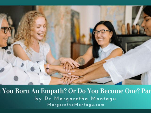 Were You Born With Empathy Or Did You Become a Pseudo-Empath to Survive? Part 2