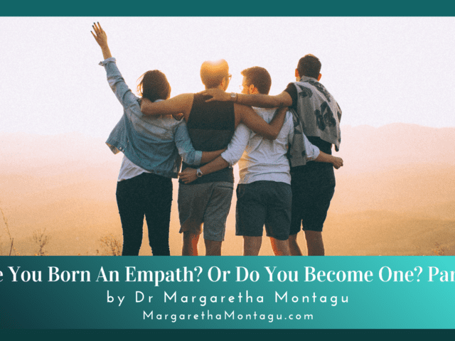Are You Born An Empath? Or Do You Become One? Part 1