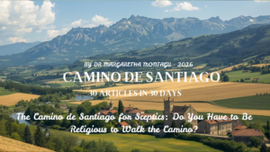 The Camino de Santiago for Sceptics: Do You Have to Be Religious to Walk the Camino?