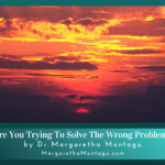 Are You Trying To Solve The Wrong Problem