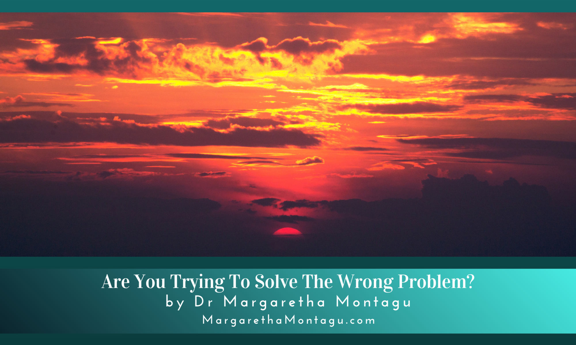 Are You Trying To Solve The Wrong Problem