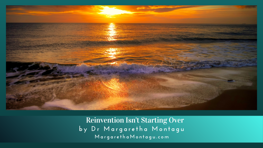 Reinvention Isn't Starting Over