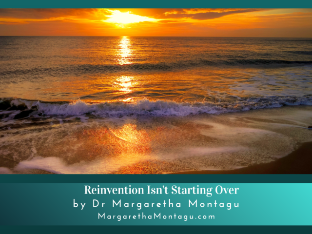 Reinvention Isn’t Starting Over