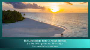 The Lies Society Tells Us About Success