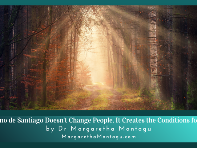 The Camino de Santiago Doesn’t Change People. It Creates the Conditions for Change.