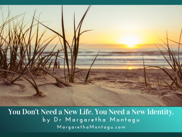 You Don’t Need a New Life. You Need a New Identity.