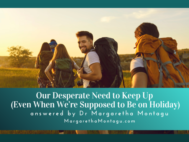 Our Desperate Need to Keep Up (Even When We’re Supposed to Be on Holiday)